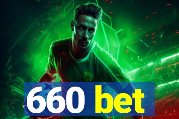 660 bet